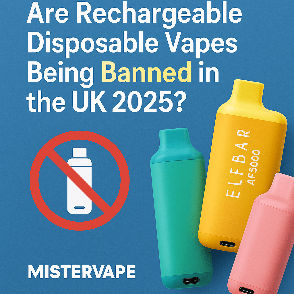 Are Rechargeable Disposable Vapes Being Banned in the UK 2025?