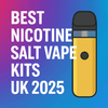 Best Nicotine Salt Vape Kits UK 2025 | Top Starter Pod Kits - Mister Vape