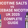 Nicotine Salts vs Freebase Nicotine UK 2025 – Which Should You Choose? - Mister Vape